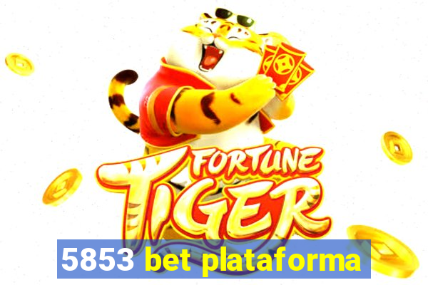 5853 bet plataforma